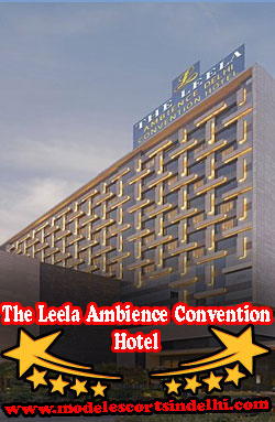 The Leela Ambience Convention Hotel Escorts
