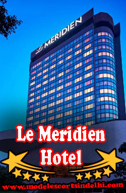 Le Meridien Hotel Escorts