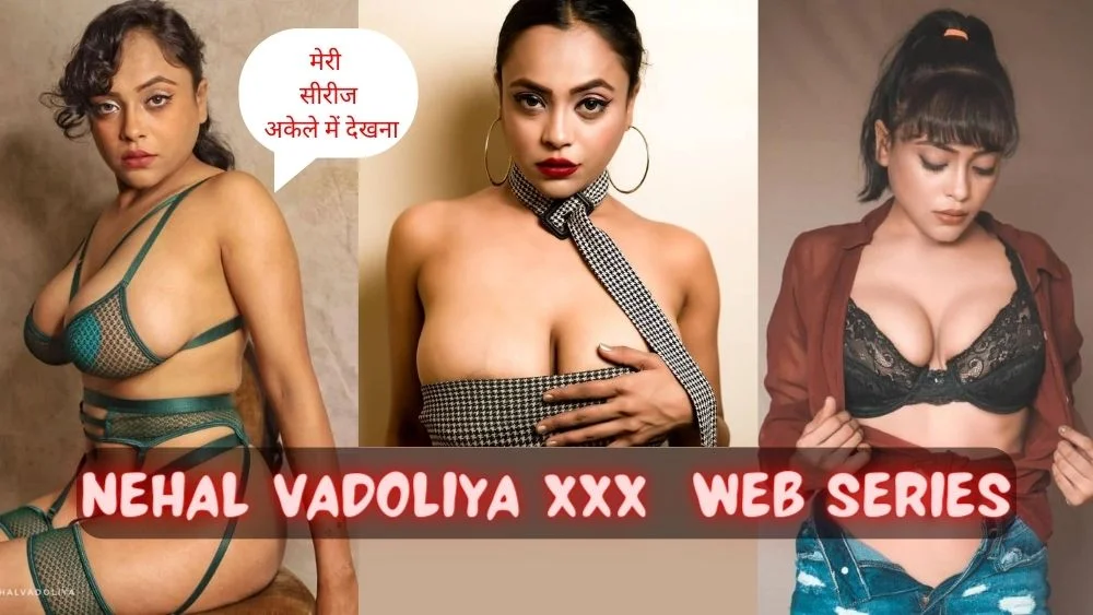 nehal vadoliya xxx Web Series