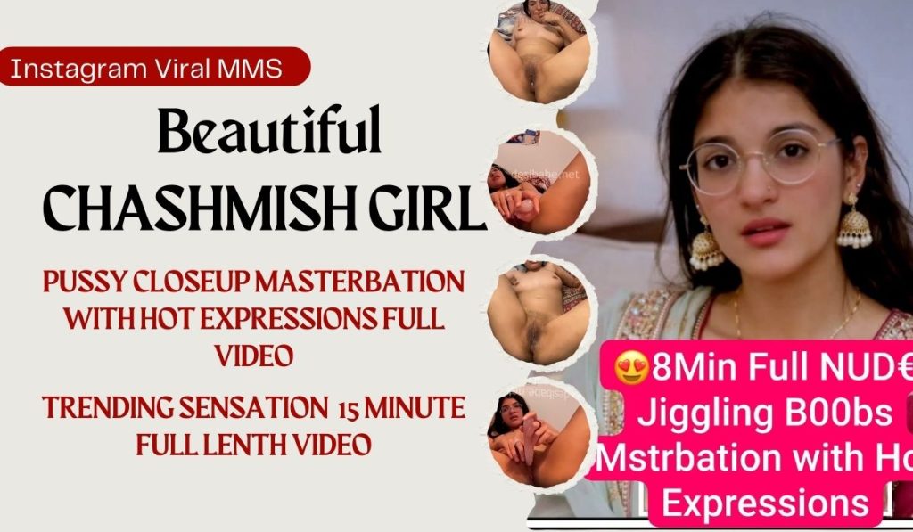 Instagram Viral CHASHMISH GIRL Nude Leaked Video