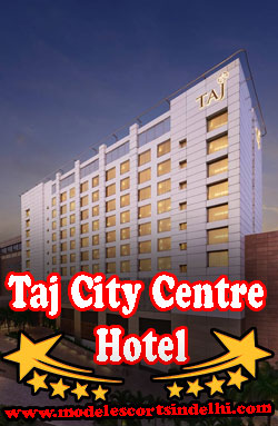 Taj City Centre Eros Hotel Escorts